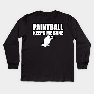 Paintball Keeps me sane w Kids Long Sleeve T-Shirt